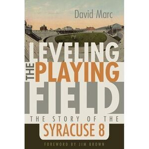 Leveling the Playing Field: The Story of the Syracuse 8 -- David Marc